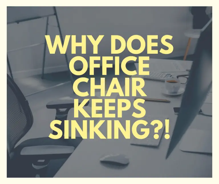 How To Stop An Office Chair From Sinking Full Guide 2023