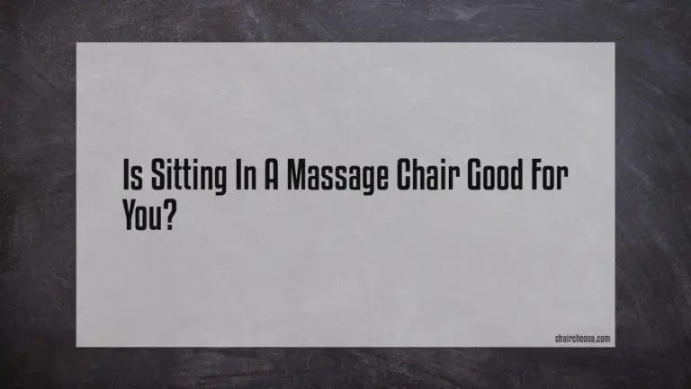 Is Sitting In A Massage Chair Good For You?
