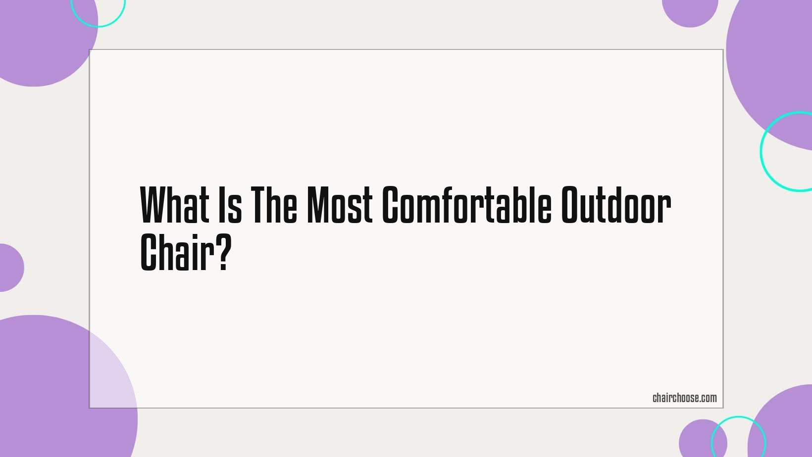 what is the most comfortable outdoor chair 441