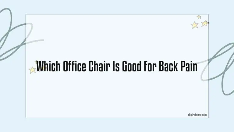 Which Office Chair Is Good For Back Pain