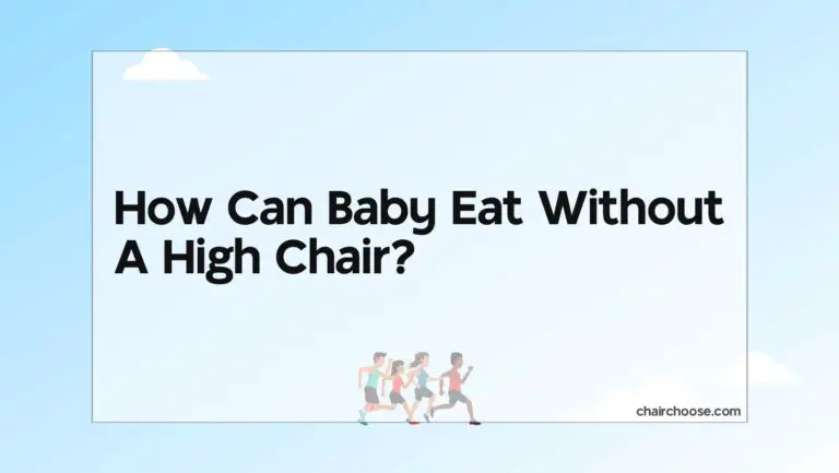 How Can Baby Eat Without A High Chair?