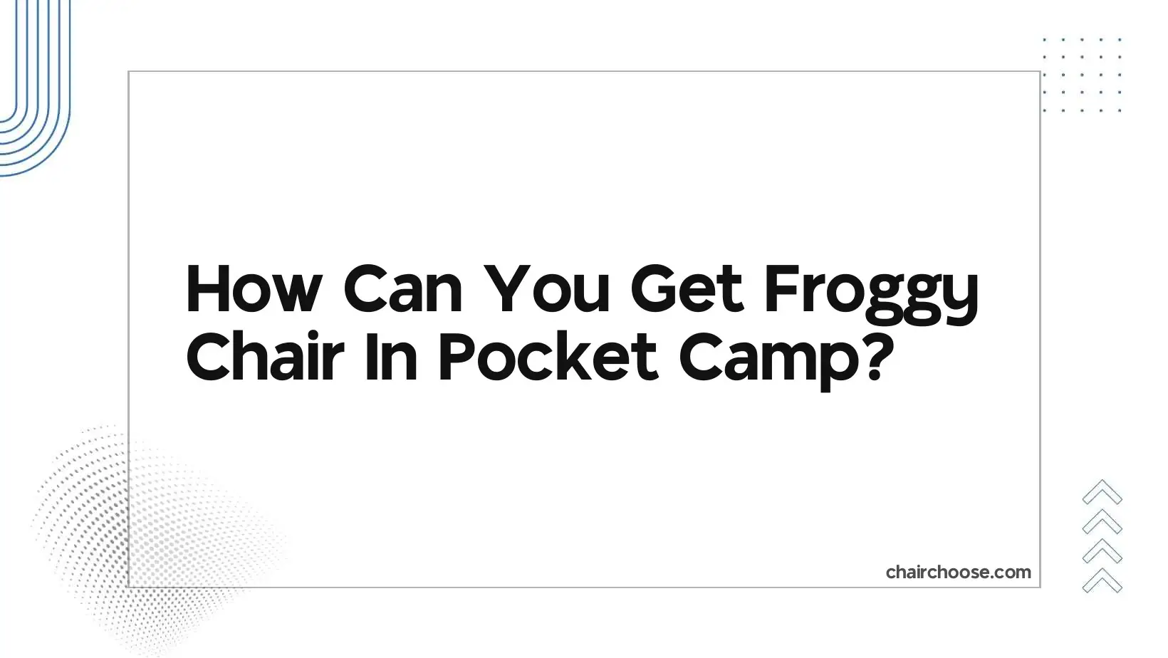 how can you get froggy chair in pocket camp