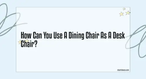 how can you use a dining chair as a desk chair