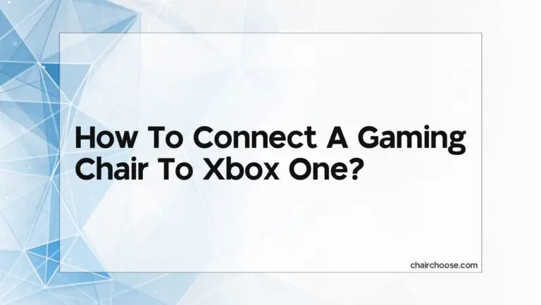 How To Connect A Gaming Chair To Xbox One?