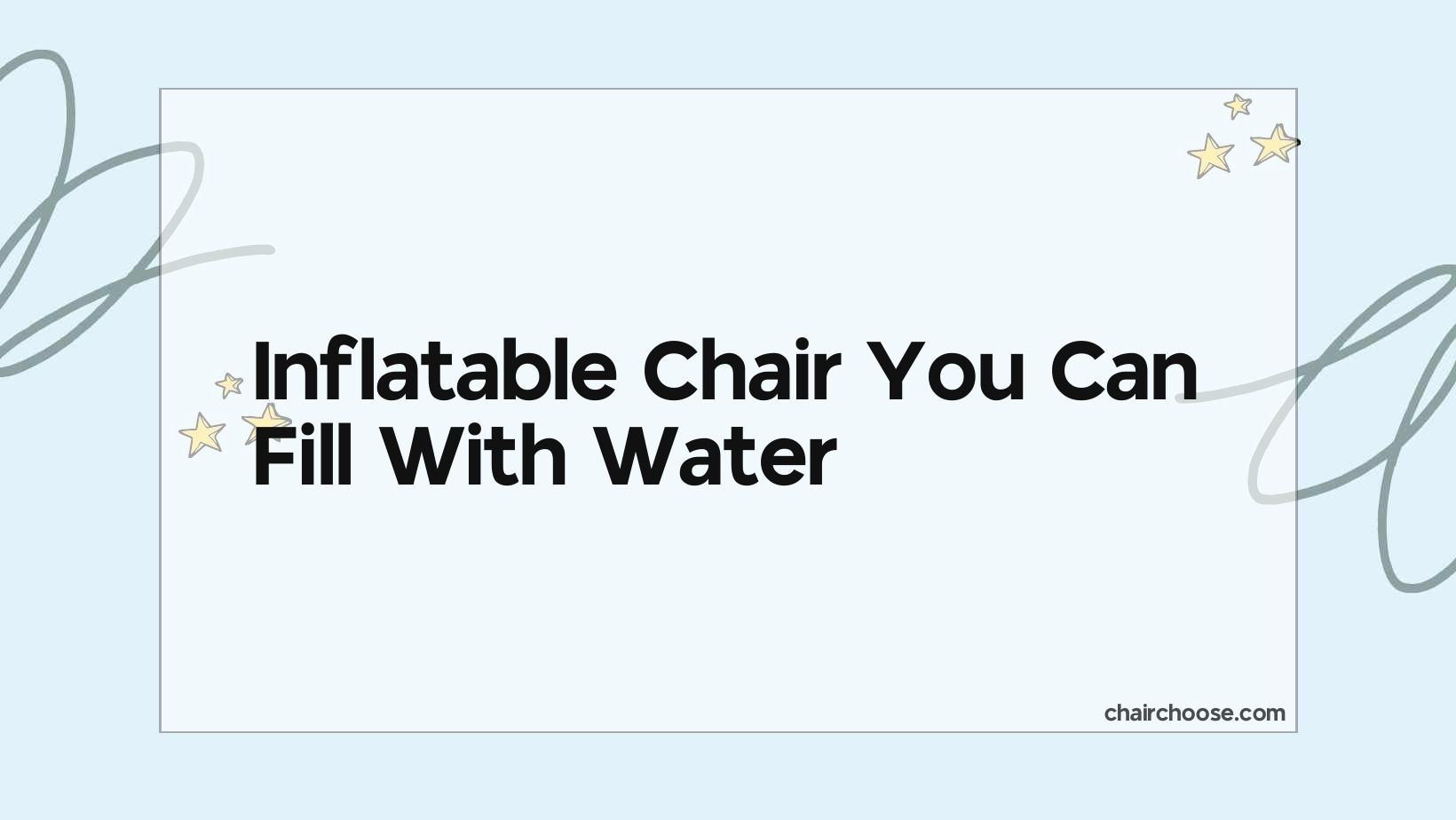 Can You Fill An Inflatable Chair With Water?