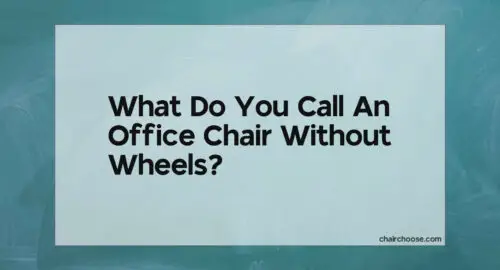 what do you call an office chair without wheels 1